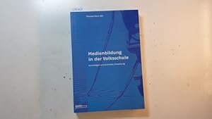 Seller image for Medienbildung in der Volksschule : Grundlagen und konkrete Umsetzung for sale by Gebrauchtbcherlogistik  H.J. Lauterbach