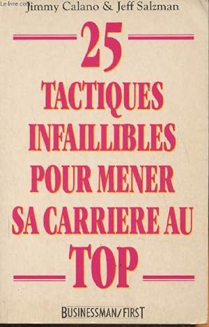 Bild des Verkufers fr 25 tactiques infaillibles pour mener sa carrire au top zum Verkauf von Le-Livre