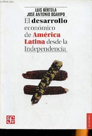 Bild des Verkufers fr El desarollo economico de America Latina desde la Independencia- premio Jaume Vicens Vives 2012 zum Verkauf von Le-Livre