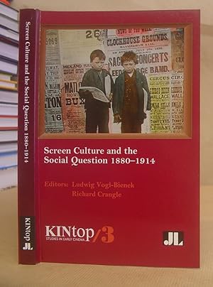 Screen Culture And The Social Question 1880 - 1914