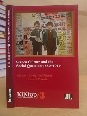 Screen Culture And The Social Question 1880 - 1914