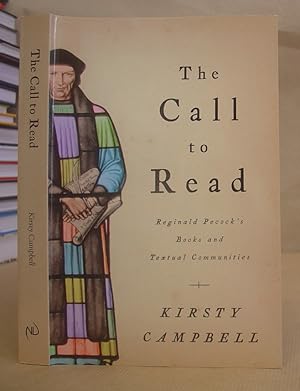 The Call To Read - Reginald Pecock's Books And Textual Communities