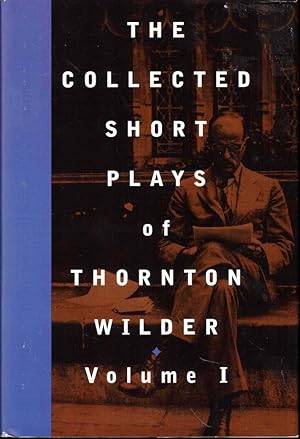 The Collected Short Plays of Thornton Wilder Volume I.