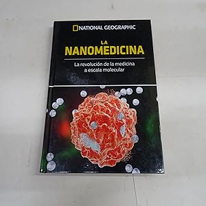 Seller image for NATIONAL GEOGRAPHIC: LA NANOMEDICINA. La revolucin de la medicina a escala molecular. for sale by Librera J. Cintas