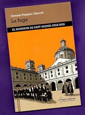Seller image for LA FUGA : el monestir de Sant Miquel dels Reis. for sale by Librera DANTE