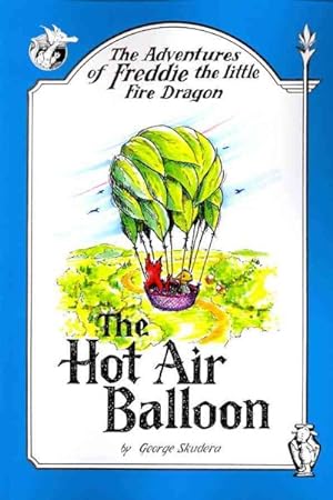 Seller image for Adventures of Freddie the Little Fire Dragon : The Hot Air Balloon for sale by GreatBookPrices