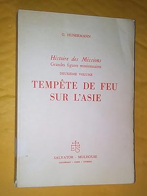Seller image for Histoire des missions, grandes figures missionnaires : Deuxime volume : Tempte de feu sur l'Asie for sale by Livresse