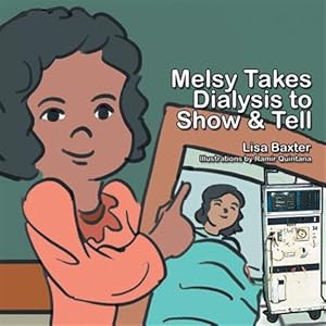 Imagen del vendedor de Melsy Takes Dialysis to Show & Tell a la venta por GreatBookPrices