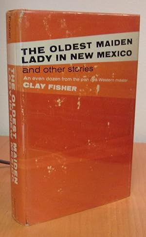 THE OLDEST MAIDEN LADY IN NEW MEXICO and Other Stories