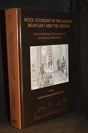 Wool Economy in the Ancient Near East and the Aegean; From the Beginnings of Sheep Husbandry to I...