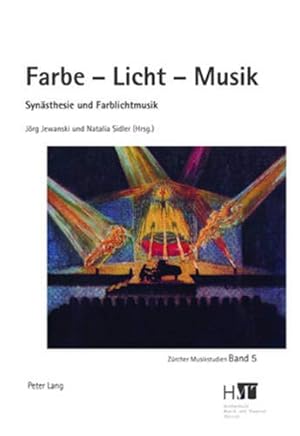 Seller image for Farbe   Licht   Musik: Synsthesie und Farblichtmusik (Zrcher Musikstudien, Band 5). for sale by INGARDIO