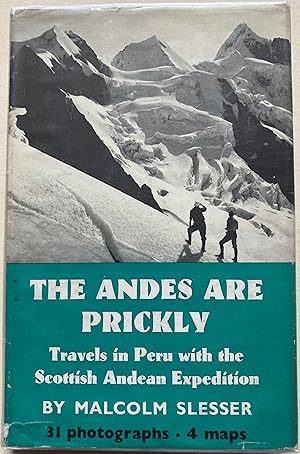 The Andes Are Prickly - Travels In Peru With The Scottish Andean Expedition