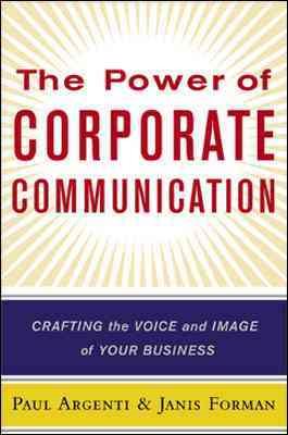 Seller image for Power of Corporate Communication : Crafting the Voice and Image of Your Business for sale by GreatBookPricesUK
