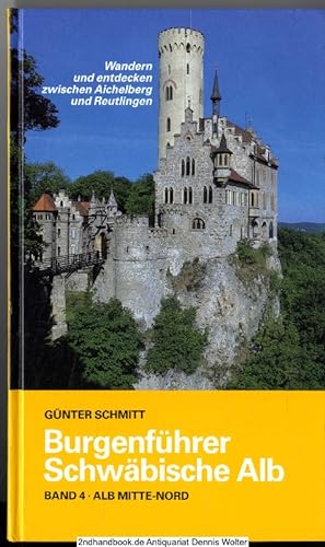 Burgenführer Schwäbische Alb Bd. 4., Alb Mitte-Nord : wandern und entdecken zwischen Aichelberg u...