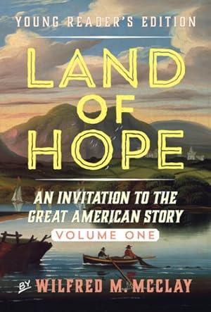 Seller image for Land of Hope : An Invitation to the Great American Story for sale by GreatBookPrices