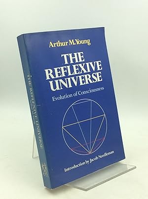 Bild des Verkufers fr THE REFLEXIVE UNIVERSE: Evolution of Consciousness zum Verkauf von Kubik Fine Books Ltd., ABAA