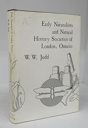Early Naturalists and Natural History Societies of London, Ontario