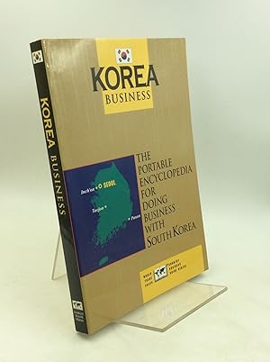 Imagen del vendedor de KOREA BUSINESS: The Portable Encyclopedia for Doing Business with South Korea a la venta por Kubik Fine Books Ltd., ABAA