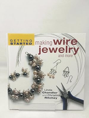 Imagen del vendedor de Getting Started Making Wire Jewelry a la venta por Cambridge Recycled Books