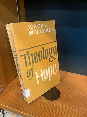 Seller image for Theology of Hope: On Ground and Implications of a Christian Eschatology for sale by Regent College Bookstore