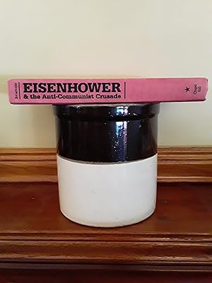 Seller image for Eisenhower & the Anti-Communist Crusade for sale by J & W Books