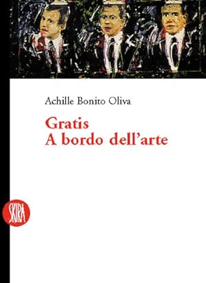 Image du vendeur pour Gratis a bordo dell'arte mis en vente par Libro Co. Italia Srl