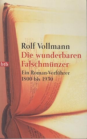 Bild des Verkufers fr Die wunderbaren Falschmnzer Ein Roman-Verfhrer 1800 bis 1930 zum Verkauf von Leipziger Antiquariat
