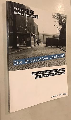 Imagen del vendedor de The Prohibited District: The Stasi Restricted Area Berlin�Hohensch�nhausen a la venta por Once Upon A Time