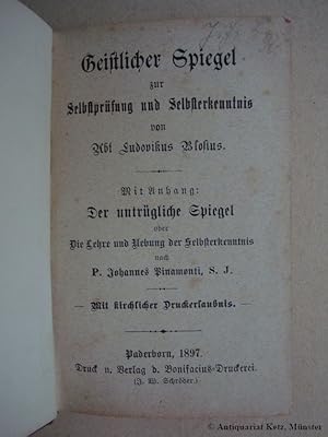 Imagen del vendedor de Geistlicher Spiegel zur Selbstprfung und Selbsterkenntnis. Mit Anhang: Der untrgliche Spiegel oder die Lehre und Uebung der Selbsterkenntnis nach Johannes Pinamont. a la venta por Antiquariat Hans-Jrgen Ketz