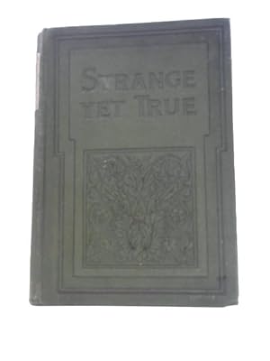 Image du vendeur pour Strange Yet True mis en vente par World of Rare Books
