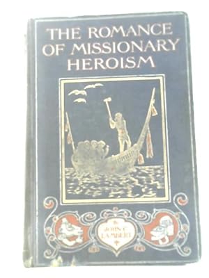 Imagen del vendedor de Romance of Missionary Heroism a la venta por World of Rare Books