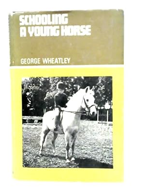 Imagen del vendedor de Schooling A Young Horse a la venta por World of Rare Books