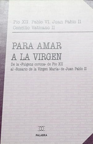 Image du vendeur pour Para amar a la Virgen mis en vente par Librera Alonso Quijano