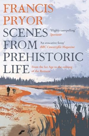 Seller image for Scenes from Prehistoric Life : From the Ice Age to the Coming of the Romans for sale by GreatBookPrices