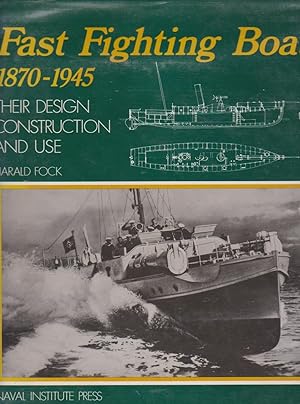Seller image for FAST FIGHTING BOATS, 1870-1945 Their Design, Construction, and Use for sale by Easton's Books, Inc.