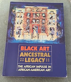Image du vendeur pour Black Art. Ancestral Legacy. The African Impulse in African-American Art mis en vente par Lucky Panther Books