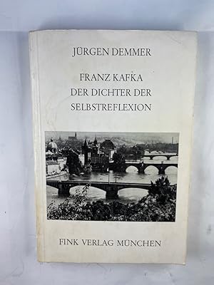 Franz Kafka, der Dichter der Selbstreflexion. Ein Neuansatz zum Verstehen des Dichtung Kafkas dar...