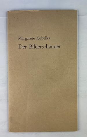 Der Bilderschänder - Erzählungen. Marburger Bogendrucke - Folge 119.