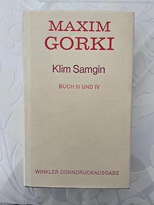 Klim Samgin Buch III und IV Maxim Gorki. [Aus d. Russ. übers. von Hans Ruoff. Dem Text d. vollst....