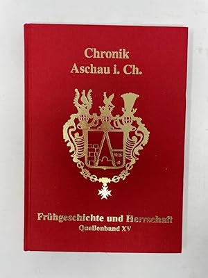 Image du vendeur pour Chronik Aschau im Chiemsee. Frhgeschichte und Herrschaft Vor- und Frhgeschichte im Priental Geschichte der Herrschaft Hohenaschau mis en vente par Antiquariat REDIVIVUS