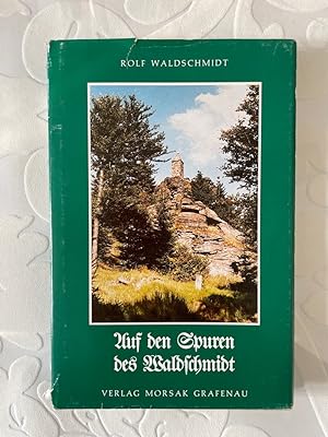 Seller image for Auf den Spuren des Waldschmidt : Erinnerungsband zum 150. Geburtstag von Maximilian Schmidt genannt Waldschmidt. Rolf Waldschmidt for sale by Antiquariat REDIVIVUS