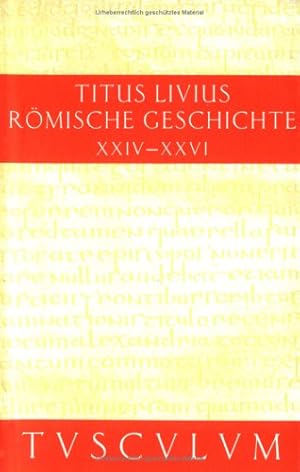 Imagen del vendedor de Rmische Geschichte, Buch XXIV - XXVI [24. - 26.] a la venta por Antiquariat REDIVIVUS