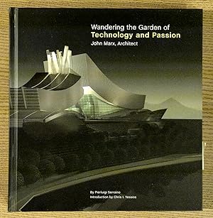 Immagine del venditore per Wandering the Garden of Technology and Passion: John Marx Architect venduto da Pistil Books Online, IOBA