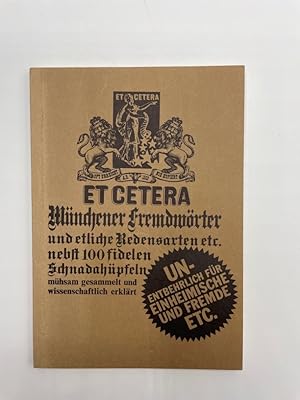 Münchener Fremdwörter und etliche Redensarten - Mühsam gesammelt und wissenschaftlich erklärt von...