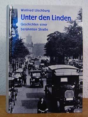 Imagen del vendedor de Unter den Linden. Geschichten einer berhmten Strae a la venta por Antiquariat Weber