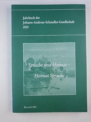 Bild des Verkufers fr Sprache und Heimat - Heimat Sprache. Jahrbuch der Johann-Andreas-Schmeller-Gesellschaft 2003 zum Verkauf von Antiquariat REDIVIVUS