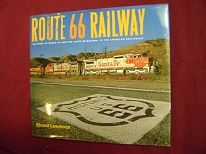 Seller image for Route 66 Railway. The Story of Route 66 and the Santa Fe Railway in the American Southwest. for sale by BookMine