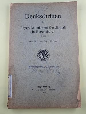 Bild des Verkufers fr Denkschriften der Bayer. Botanischen Gesellschaft in Regensburg XVII. Bd. Neue Folge XI. Band. zum Verkauf von Antiquariat REDIVIVUS