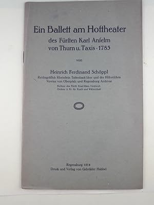 Bild des Verkufers fr Ein Ballett am Hoftheater des Frsten Karl Anselm von Thurn und Taxis 1783, zum Verkauf von Antiquariat REDIVIVUS