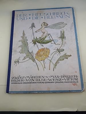Imagen del vendedor de Der Heuschreck und die Blumen. Zwlf Mrchen. Nrnberger Bilderbcher Nr. 34. a la venta por Antiquariat REDIVIVUS